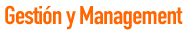Gesti�n y Management