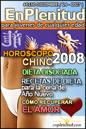 
Horoscopo Chino 2008
Dieta disociada
Recetas de dieta para la cena de Año Nuevo 
Cómo recuperar el amor y evitar la rutina y mucho más en la Revista EnPlenitud Nº 156