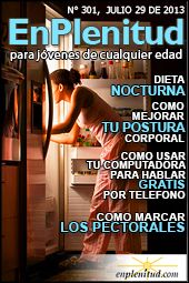 Dieta nocturna, Como mejorar tu postura corporal, CComo usar tu computadora para hablar gratis por telefono, Como marcar los pectorales y mucho más en la Revista EnPlenitud Nº 301