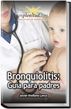 Bronquiolitis, guía para los padres