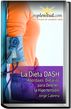 La Dieta DASH (Abordajes Dietarios para Detener la Hipertensión) 