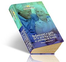 REFLEXIONES A PARTIR DE LA PR&Aacute;CTICA CL&Iacute;NICA ENPSICOLOG&Iacute;A DE LA VEJEZ