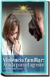 Violencia familiar: Ayuda para el agresor.