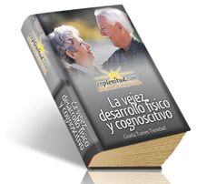 La vejez, desarrollo físico y cognoscitivo